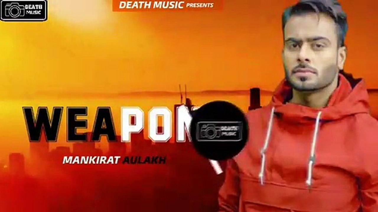 Weapon_-_Mankirat_Aulakh_(Official_Song)_Singga_|_Latest_New_Punjabi_Songs_2019