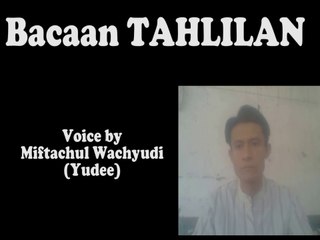 Bacaan DO'A DAN TAHLIL - voice by Miftachul Wachyudi (Yudee)