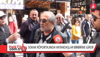 Sokak röportajında vatandaşlar birbirine girdi
