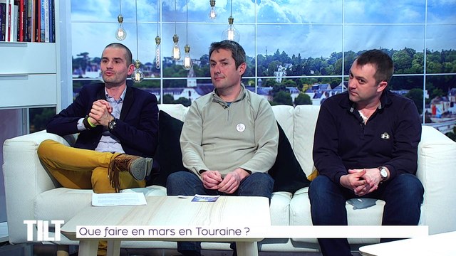 TILT - 26/02/2019 Partie 3 - Que faire en mars en touraine ?