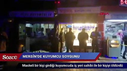 Mersin’de kanlı soygun