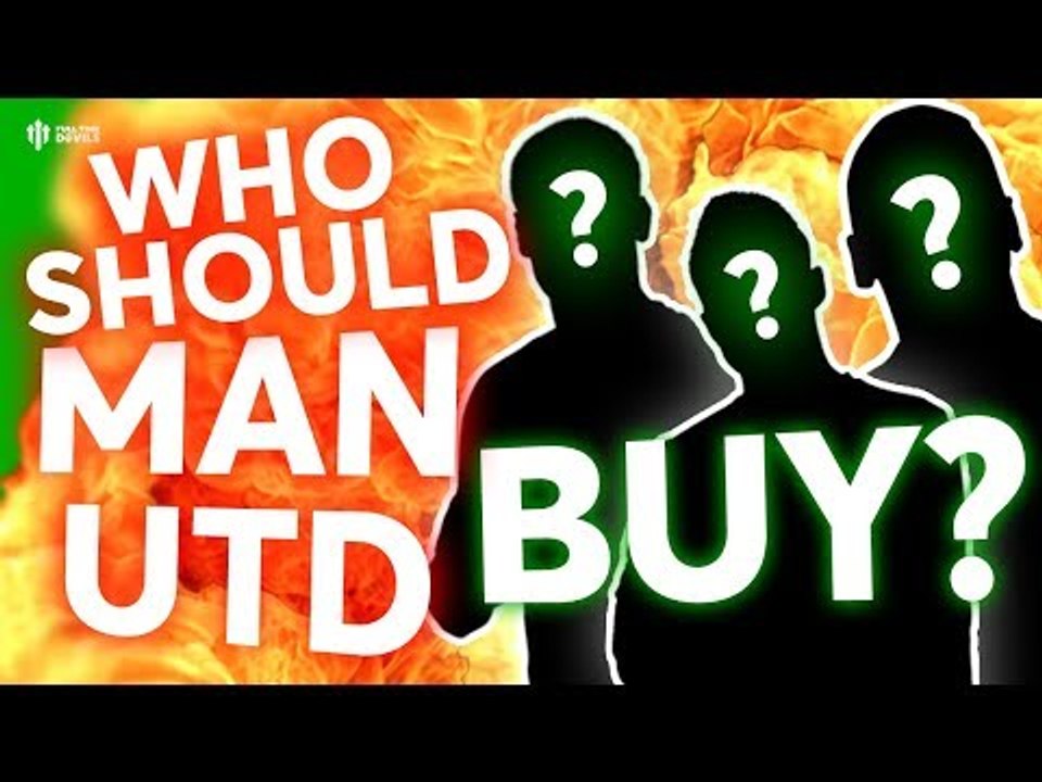 Who Should Manchester United Buy? The HUGE Transfer Debate!