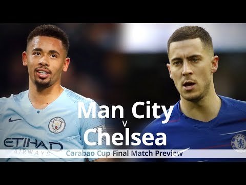Man City v Chelsea - Carabao Cup Final Match Preview