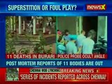 Delhi Mystery Deaths: Police continue to probe occult angle in Burari