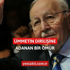 Ümmetin dirilişine adanan bir ömür