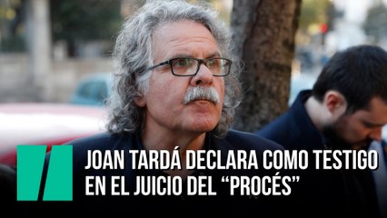 Joan Tardá declara como testigo en el juicio del "procés"