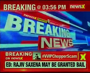 Agusta Westland Scam_ ED has given its nod to the bail plea of Rajiv Saxena