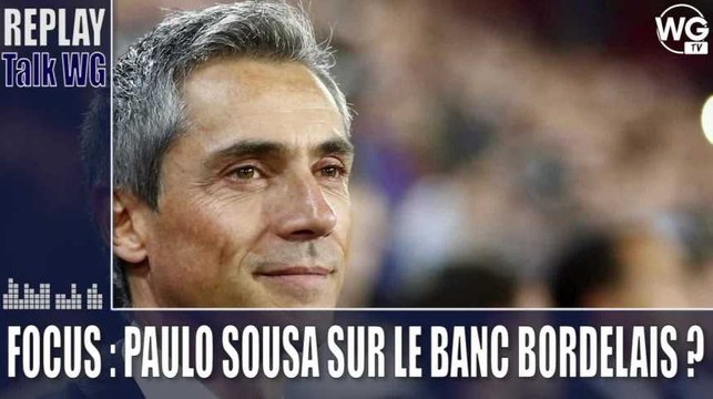 Paulo Sousa sur le banc bordelais ? [Replay Talk] I Girondins