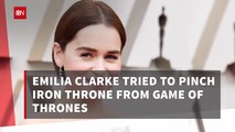 Emilia Clarke Tried To Take Her Throne With Her