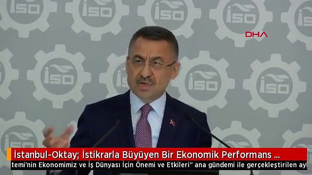 İstanbul-Oktay: İstikrarla Büyüyen Bir Ekonomik Performans Sergiliyoruz