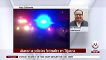 Atacan a policias federales en Tijuana