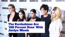 The Kardashians Are '100 Percent Done' With Jordyn Woods