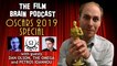 The Film Brain Podcast (w/ Dan Olson, The Omega, Petros Ioannou): Oscars 2019 Special