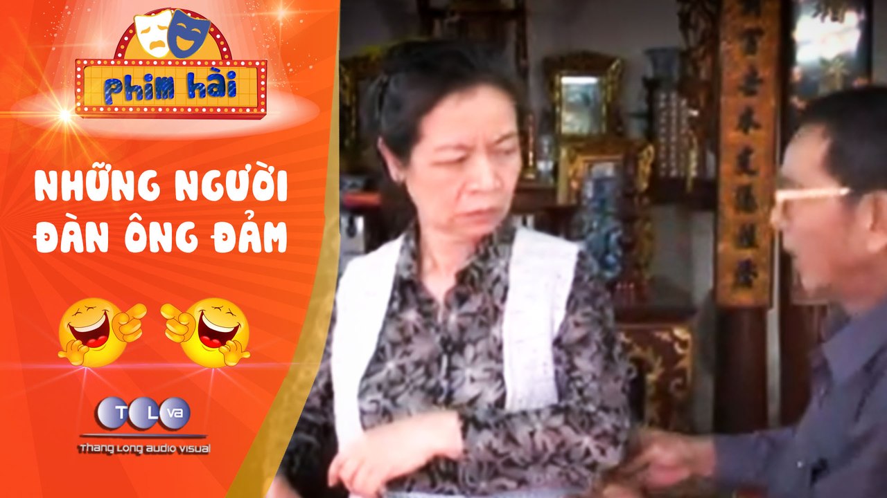 Hài Tết Mới Nhất | Những người đàn ông đảm | Thăng Long Audio