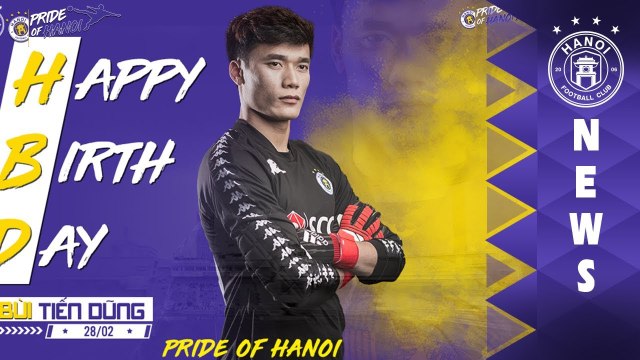 Chúc mừng sinh nhật Thủ môn Bùi Tiến Dũng | HANOI FCv