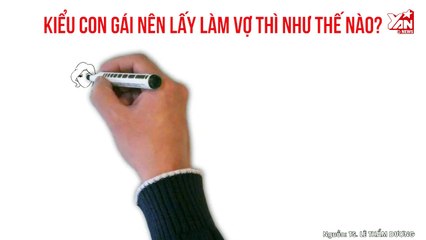 KIỂU CON GÁI NÊN LẤY LÀM VỢ THÌ NHƯ THẾ NÀO?
