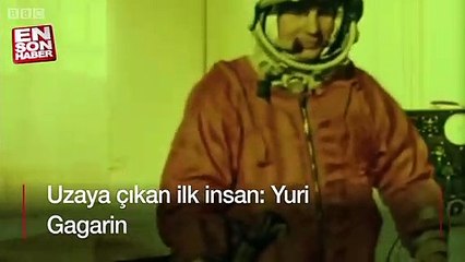 Yuri Gagarin: Uzaya çıkan ilk insan