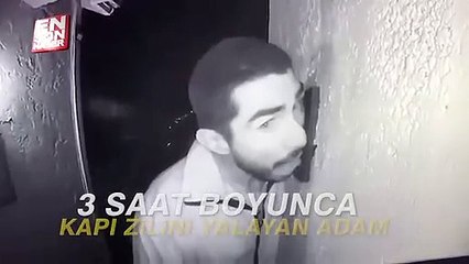 3 saat boyunca kapı zilini yalayan adam