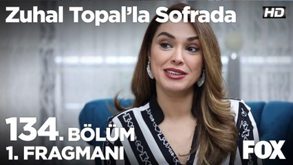 Zuhal Topal'la Sofrada 134. Bölüm 1. Fragmanı