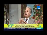 صباح الورد - شيحة: مصر قامت بخطوة استباقية