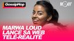 Marwa Loud lance sa web télé-réalité