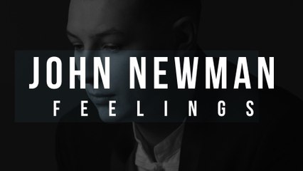 John Newman - Feelings
