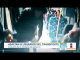 En segundos asaltan a usuarios del transporte público en Edomex | Noticias con Francisco Zea