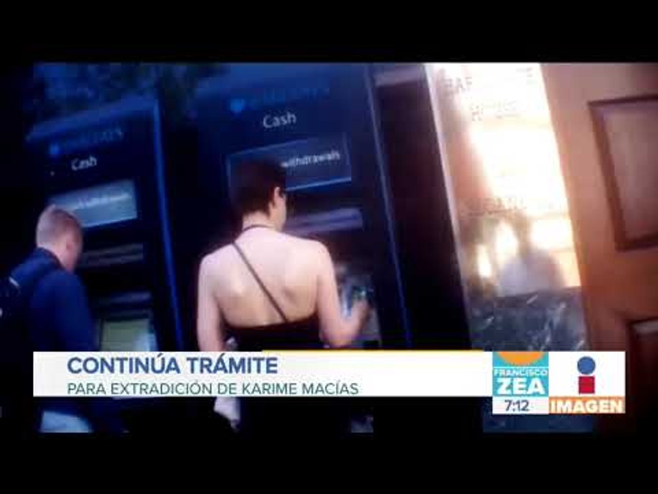 Continúa trámite para extradición de Karime Macías | Noticias con Francisco Zea
