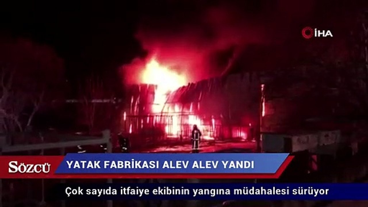 Yatak fabrikası alev alev yandı