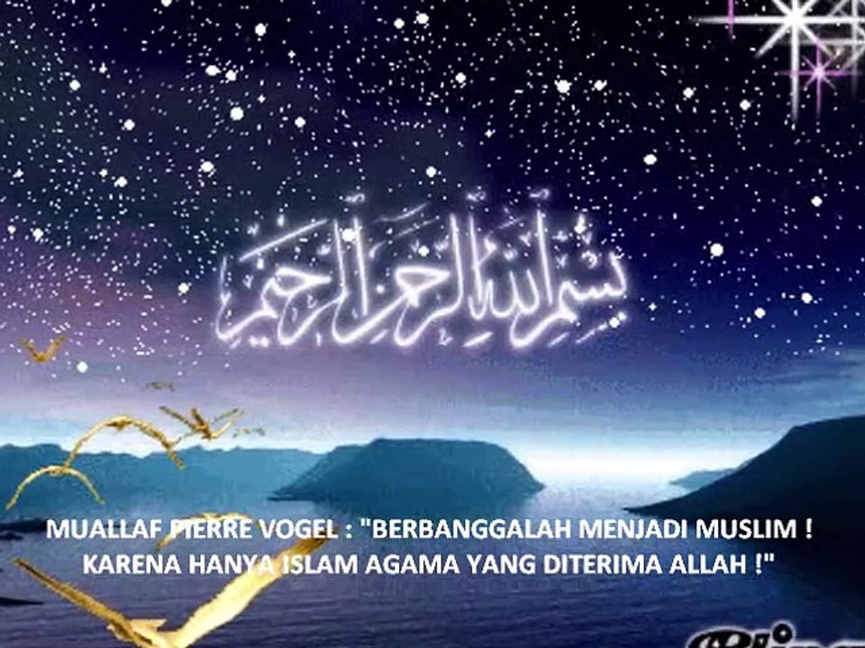 PIERRE VOGEL (MUALLAF JERMAN) : "BERBANGGALAH JADI MUSLIM ! HANYA ISLAM AGAMA YANG DITERIMA ALLAH !"