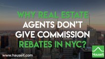 Why Real Estate Agents Don’t Give Commission Rebates in NYC | Hauseit®