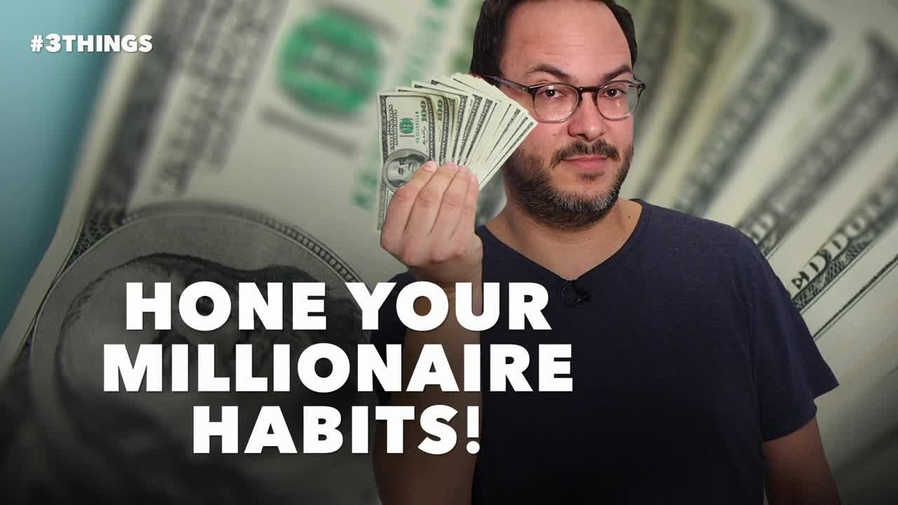 3 Tips for Developing the Financial Habits of a Millionaire