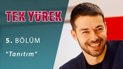 Tek Yürek 5.Bölüm Tanıtım