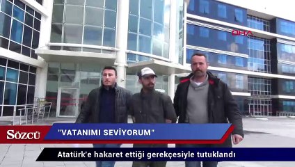 Atatürk’e hakarete tutuklama