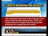 Mumbai Blasts: J Dey warning about Blasts ignored