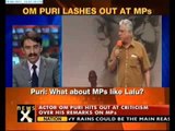 NewsX exclusive: Om Puri hits back at MPs