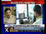 Gurgaon toll attendant murder: Police fail to nab killer