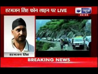 Harbhajan stuck due to massive flood in Uttrakhand