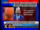 Speak out India: Outrage after Rathore's pension restored by CAT