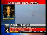 Fog engulfs North India; 4 flights cancelled