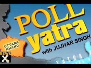 Poll Yatra with Jujhar Singh - Uttarakhand (2 of 2)