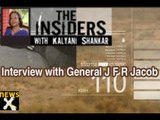 The Insiders: Interview with General J F R Jacob - NewsX