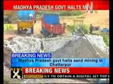 MP govt halts sand mining in Chattarpur after firing -NewsX