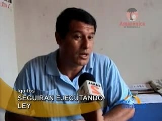 SEGUIRÁN EJECUTANDO LEY - IQUITOS