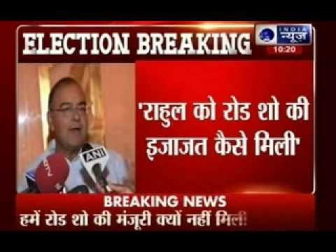 Arun Jaitley slams EC over Rahul Gandhi's roadshow in Varanasi