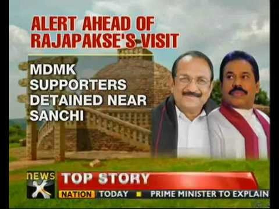 Rajapakse visit: MDMK supporters detained near Sanchi - NewsX
