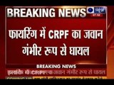 Srinagar: Terrorists open fire at CRPF bunker, one constable injured badly