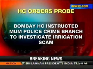 Irrigation scam: HC orders probe, asks crime branch to submit report