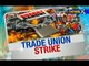 All-India trade union strike today; transport, banking services to be hit