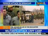 J&K: Five CRPF jawans killed in fidayeen attack in Srinagar - NewsX